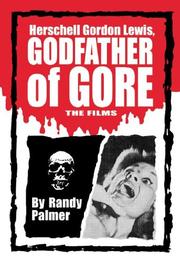 Cover of: Herschell Gordon Lewis, Godfather of Gore: The Films