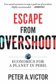 Cover of: Escape from Overshoot: Economics for a Planet in Peril