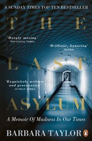 Cover of: Last Asylum: A Memoir of Madness in Our Times