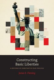 Cover of: Constructing Basic Liberties: A Defense of Substantive Due Process