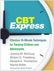 Cover of: CBT Express: Effective 15-Minute Techniques for Treating Children and Adolescents