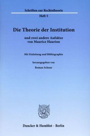 Cover of: Die Theorie der Institution und Zwei Andere Aufsätze Von Maurice Hauriou by Roman Schnur, Roman Schnur