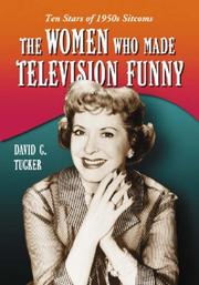 The Women Who Made Television Funny by David C. Tucker