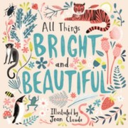 Cover of: All Things Bright and Beautiful by Cecil Alexander