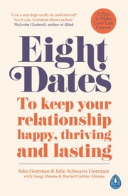 Cover of: Eight Dates by John Mordechai Gottman, Julie Gottman, Rachel Abrams, Doug Abrams