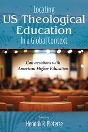 Cover of: Locating US Theological Education in a Global Context: Conversations with American Higher Education