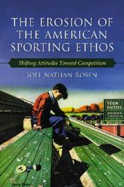 Cover of: The Erosion of the American Sporting Ethos: Shifting Attitudes Toward Competition