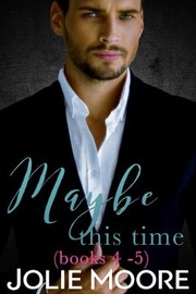 Cover of: Maybe This Time Series Boxed Set : (Books 4 - 5)