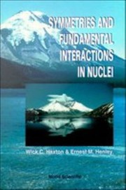 Cover of: Symmetries and Fundamental Interactions in Nuclei