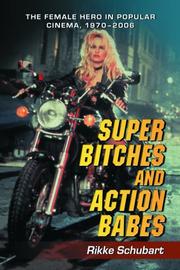 Cover of: Super Bitches and Action Babes by Rikke Schubart