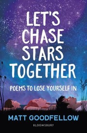 Cover of: Let's Chase Stars Together: Poems to Lose Yourself in, Perfect For 10+