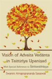 Cover of: Vision of Advaita Vedānta in Taittirīya Upaniṣad: with special reference to Śaṅkarabhāṣya