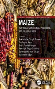 Cover of: Maize: Nutritional Composition, Processing, and Industrial Uses