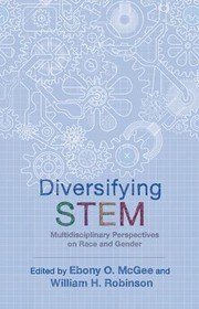 Cover of: Diversifying STEM: Multidisciplinary Perspectives on Race and Gender