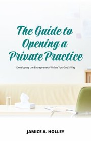 Front cover of Guide to Opening up Private Practice by Jamice A. Holley