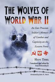 Cover of: Wolves of World War II: An East Prussian Soldier's Memoir of Combat and Captivity on the Eastern Front