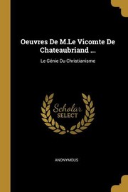 Cover of: Oeuvres de M. le Vicomte de Chateaubriand ...: Le Génie du Christianisme