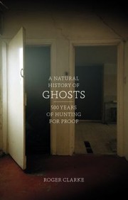 Cover of: A natural history of ghosts: 500 years of hunting for proof