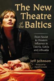 Cover of: The New Theatre of the Baltics: From Soviet to Western Influence in Estonia, Latvia and Lithuania