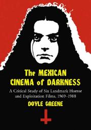 Cover of: The Mexican Cinema of Darkness: A Critical Study of Six Landmark Horror and Exploitation Films, 1969-1988