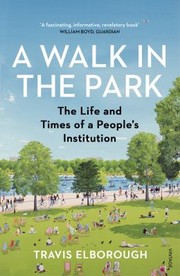 Cover of: Walk in the Park by Travis Elborough, Travis Elborough