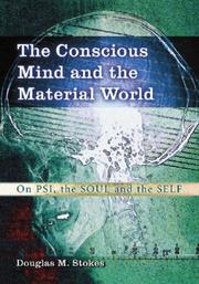 Cover of: The Conscious Mind and the Material World by Douglas M. Stokes