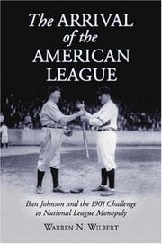 Cover of: The Arrival of the American League by Warren Wilbert