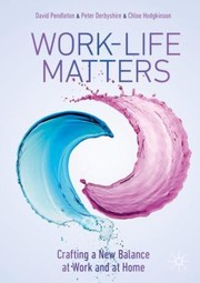 Cover of: Work-Life Matters by David Pendleton, Peter Derbyshire, Chloe Hodgkinson