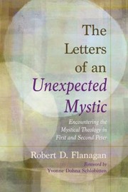 Cover of: Letters of an Unexpected Mystic: Encountering the Mystical Theology in First and Second Peter