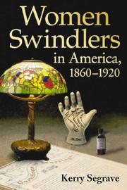 Cover of: Women Swindlers in America 1860-1920 by Kerry Segrave