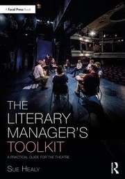 Cover of: Literary Manager's Toolkit: A Practical Guide for the Theatre