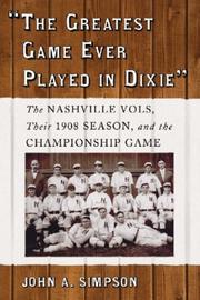 Cover of: "The Greatest Game Ever Played in Dixie": The Nashville Vols, Their 1908 Season, and the Championship Game