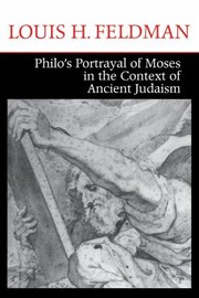 Cover of: Philo's Portrayal of Moses in the Context of Ancient Judaism (CHRISTIANITY & JUDAI) by Louis H. Feldman