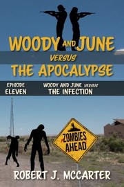 Cover of: Woody and June versus the Infection: Woody and June Versus the Apocalypse, Episode 11