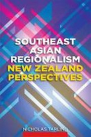Cover of: Southeast Asian regionalism: New Zealand perspectives
