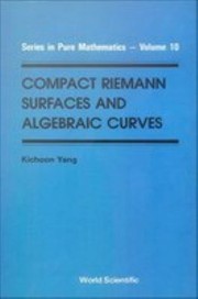 Cover of: Compact Riemann Surfaces and Algebraic Curves