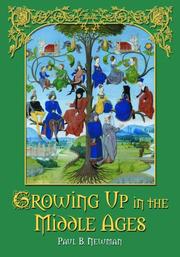 Cover of: Growing Up in the Middle Ages | Paul B. Newman