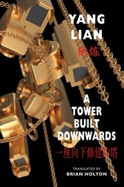 Cover of: Tower Built Downwards by Yang Lian, Brian Holton