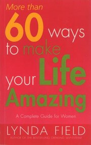 Cover of: More Than 60 Ways to Make Your Life Amazing