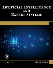 Cover of: Artificial Intelligence and Expert Systems by I. Gupta, G. Nagpal, I. Gupta, G. Nagpal