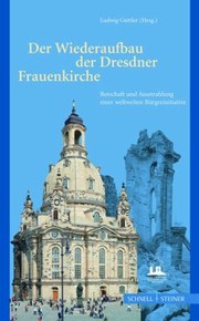 Cover of: Der Wiederaufbau der Dresdner Frauenkirche: Botschaft und Ausstrahlung einer weltweiten Bürgerinitiative