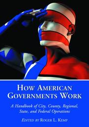 Cover of: How American Governments Work by Roger L. Kemp