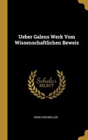 Cover of: Ueber Galens Werk Vom Wissenschaftlichen Beweis