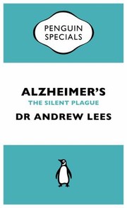 Cover of: Alzheimer's: An Essential Guide to the Disease and Other Forms of Dementia