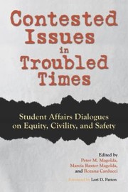 Cover of: Contested Issues in Troubled Times: Student Affairs Dialogues on Equity, Civility, and Safety