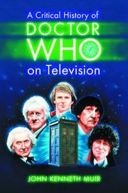 Cover of: A Critical History of Doctor Who on Television by John Kenneth Muir
