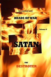 Cover of: Leadership Series ... Heads of War Volume 6: Satan the Destroyer