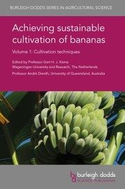 Cover of: Achieving Sustainable Cultivation of Bananas : Volume 1: Cultivation Techniques