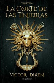 Cover of: Vampyria. la Corte de Las Tinieblas / Vampyria Saga Book 1 by Víctor Dixen