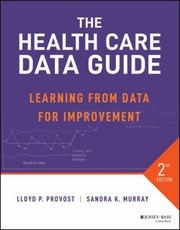 Cover of: Health Care Data Guide: Learning from Data for Improvement